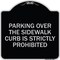 Signmission Parking Over Sidewalk Curb Is Strictly Prohibited Heavy-Gauge Alum Sign, 18" x 18", BS-1818-23403 A-DES-BS-1818-23403 - alternate 1
